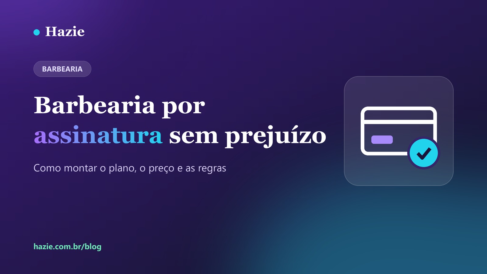 Capa do artigo: Barbearia por assinatura sem prejuízo, com um cartão de crédito e um sinal de confirmado